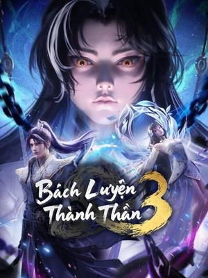 Poster phim Bách Luyện Thành Thần